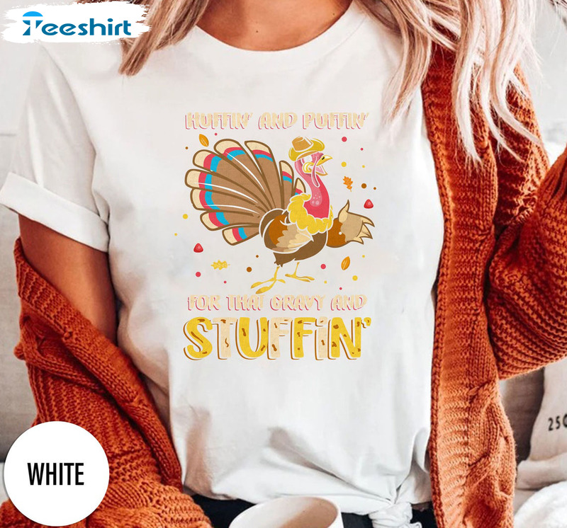 Huffin And Puffin For That Gravy And Stuffin Shirt - Thanksgiving Unisex Hoodie Sweatshirt