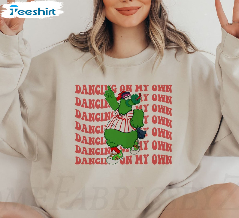 Dancing On My Own Shirt - Phillie Phanatic Sweatshirt Crewneck