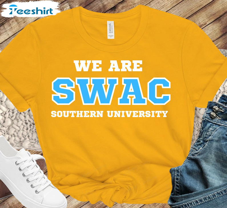 We Are Swac Southern University Trendy Sweatshirt Short Sleeve