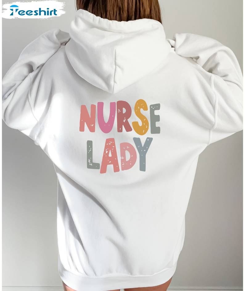 Nurse Lady Shirt - Nurse Life Sweatshirt Tee Tops