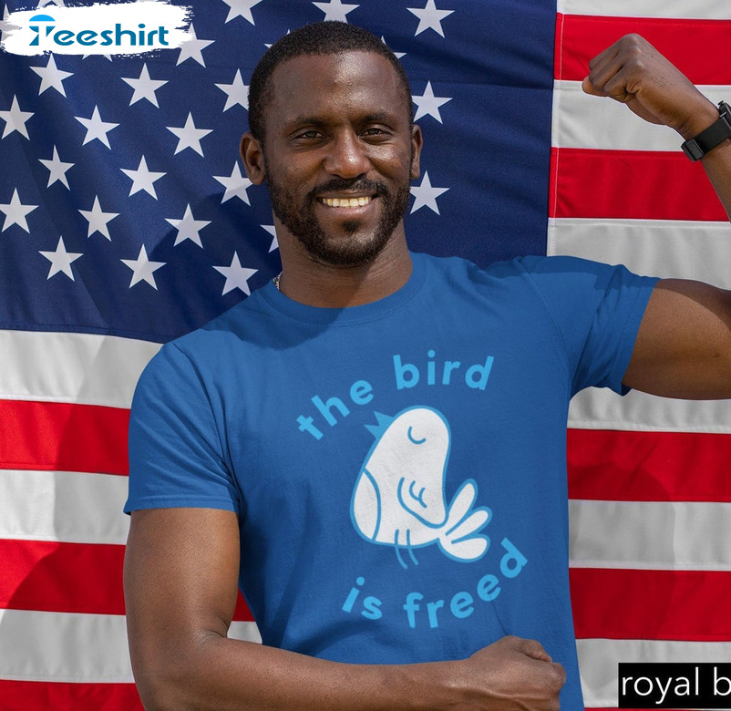 The Bird Is Freed Shirt - Free Speech First Amendment Unisex T-shirt Sweatshirt