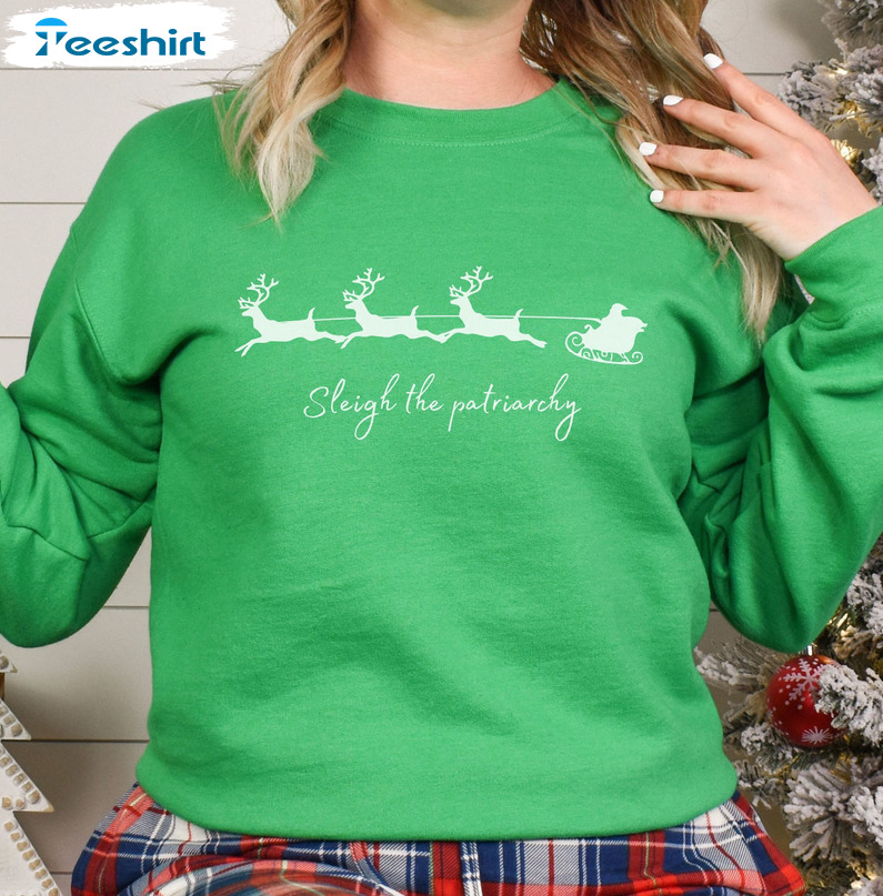 Sleigh The Patriarchy Shirt - Trendy Christmas Long Sleeve Sweatshirt