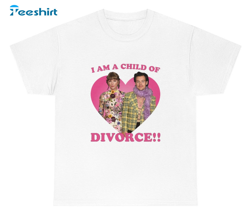 I Am A Child Of Divorce Shirt - Trendy Unisex T-shirt Sweatshirt