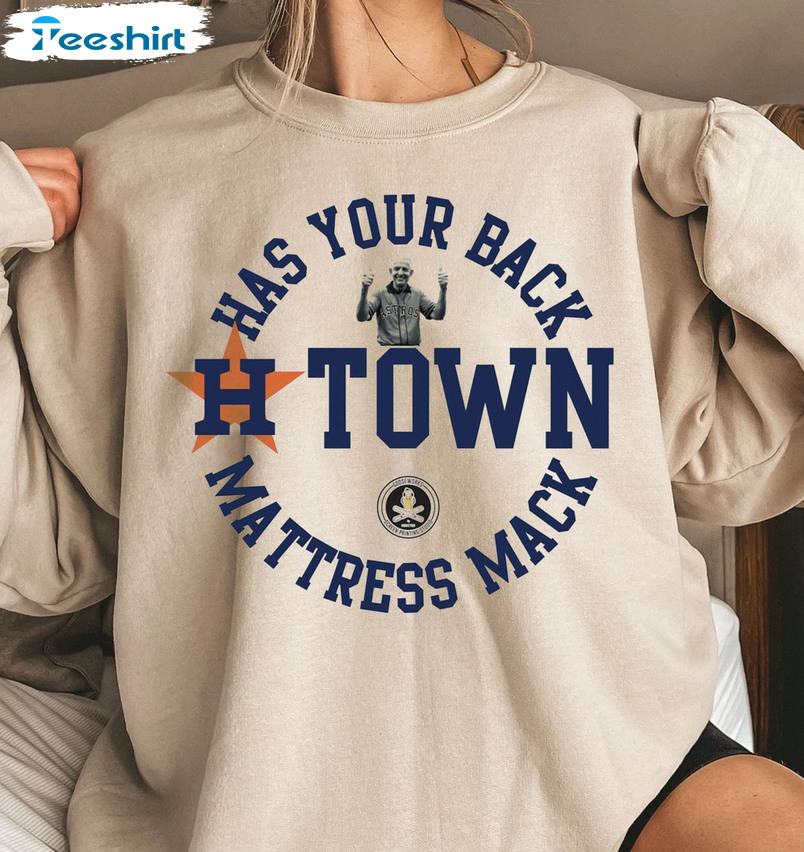 Houston Astros Don't Mess With Mattress Mack shirt, hoodie