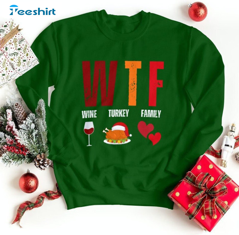 Wtf Wine Turkey Family Shirt - Funny Novelty Xmas Unisex T-shirt Short Sleeve