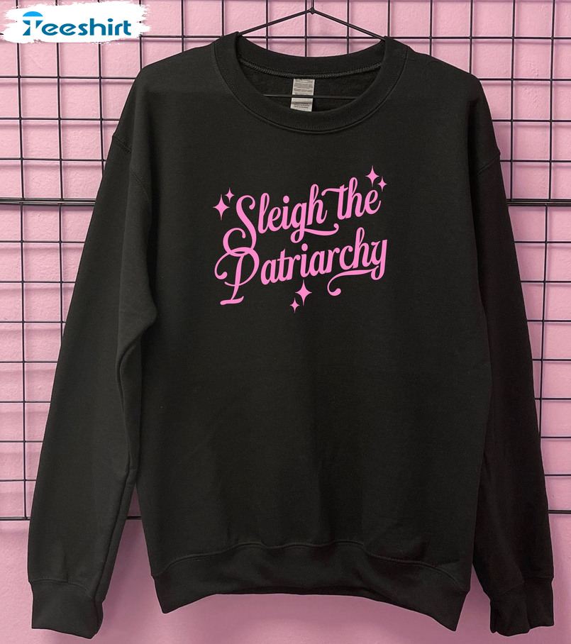 Sleigh The Patriarchy Shirt - Christmas Long Sleeve Tee Tops