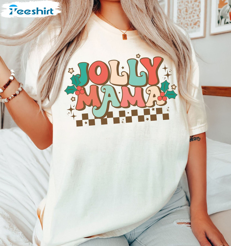 Jolly Mama Shirt - Christmas Holly Jolly Unisex T-shirt Crewneck