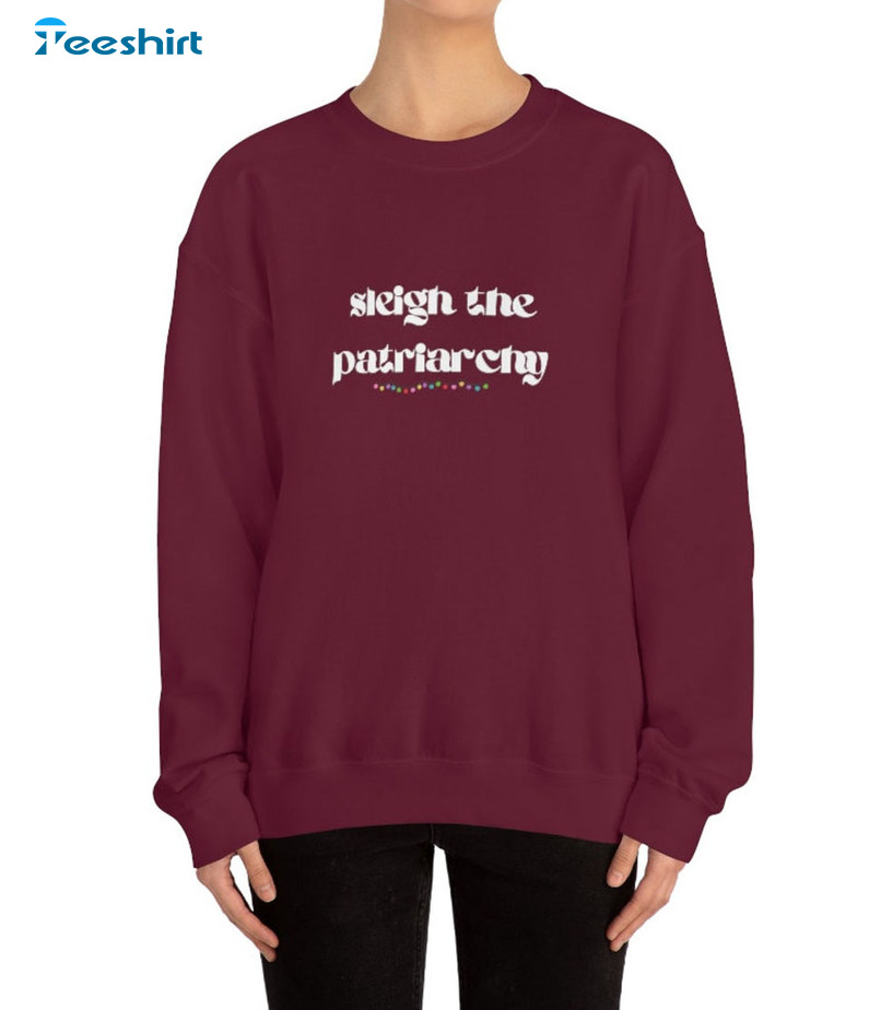 Sleigh The Patriarchy Shirt - Christmas Light Crewneck Unisex Hoodie