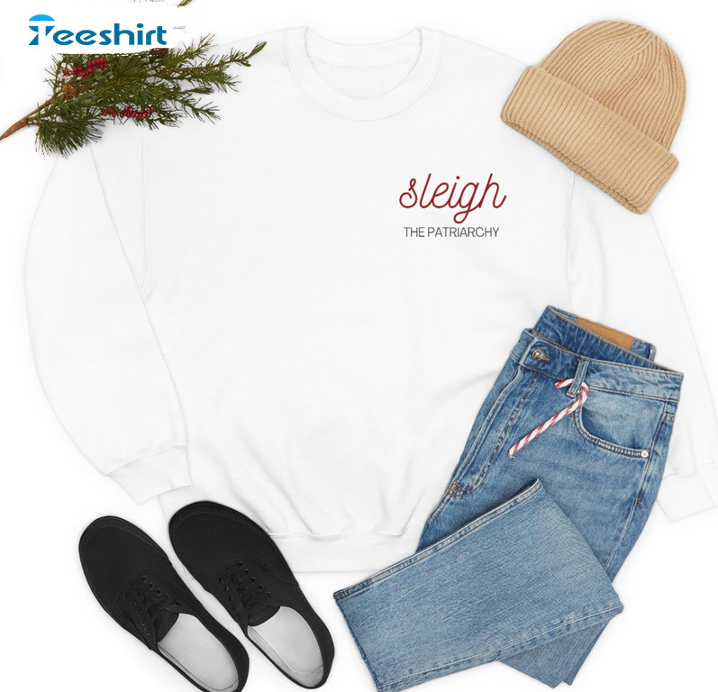 Sleigh The Patriarchy Shirt - Christmas Feminist Womens Unisex Hoodie Short Sleeve