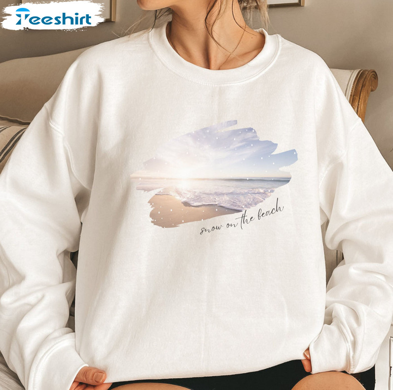 Snow On The Beach Trending Unisex Hoodie Crewneck