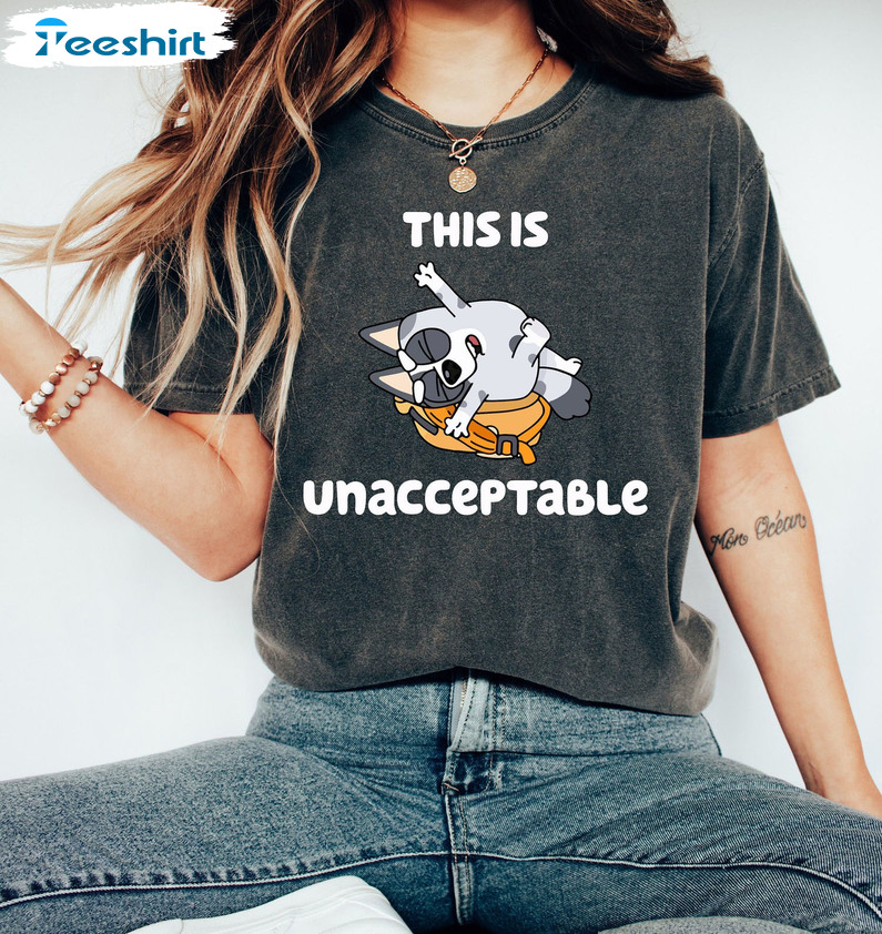 This Is Unacceptable Shirt - Bluey Muffin Sweatshirt Short Sleeve