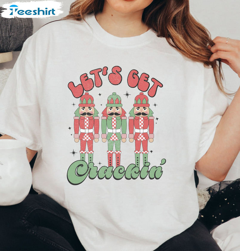 Let's Get Crackin' Shirt - Nutcracker Christmas Short Sleeve Unisex T-shirt