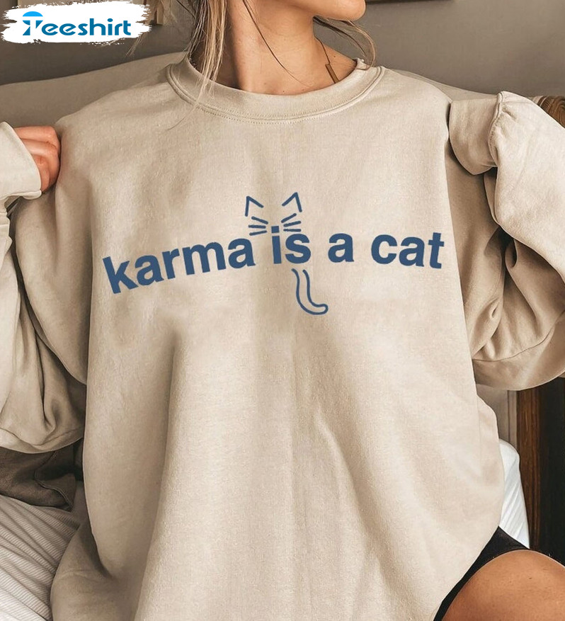 Karma Is A Cat Sweatshirt - Midnights Trendy Unisex Hoodie Tee Tops