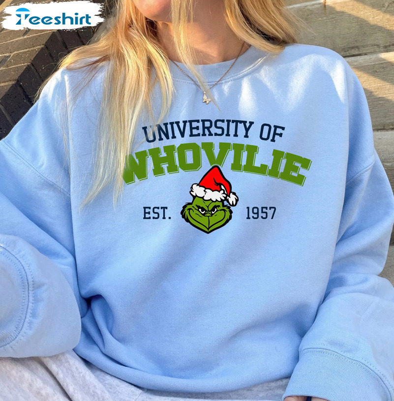 University Of Whoville Est 1957 Sweatshirt - Grinch Christmas Unisex Hoodie Crewneck