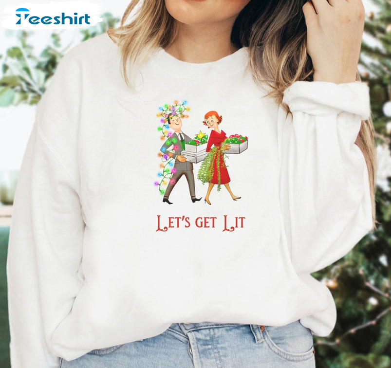 Let's Get Lit Shirt - Christmas Party Sweatshirt Long Sleeve