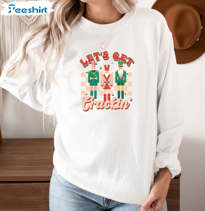 Lets Get Crackin Sweatshirt - Christmas Retro Unisex Hoodie Crewneck