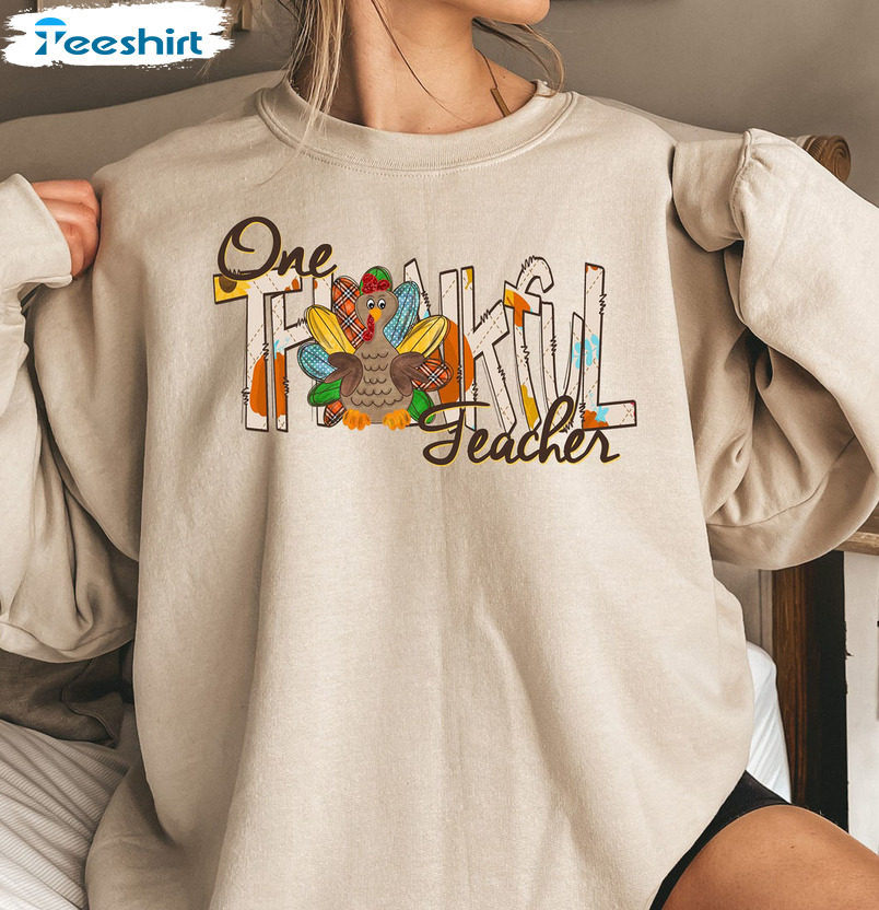 One Thankful Teacher Sweatshirt, Hoodie, Long Sleeve