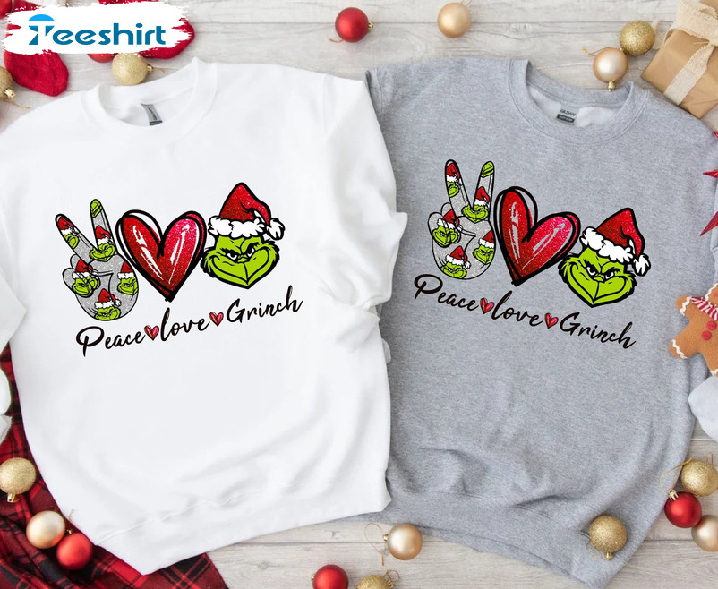 Funny Peace Love Grinch Shirt, Christmas Movies Grinchmas Sweatshirt, Hoodie, Long Sleeve