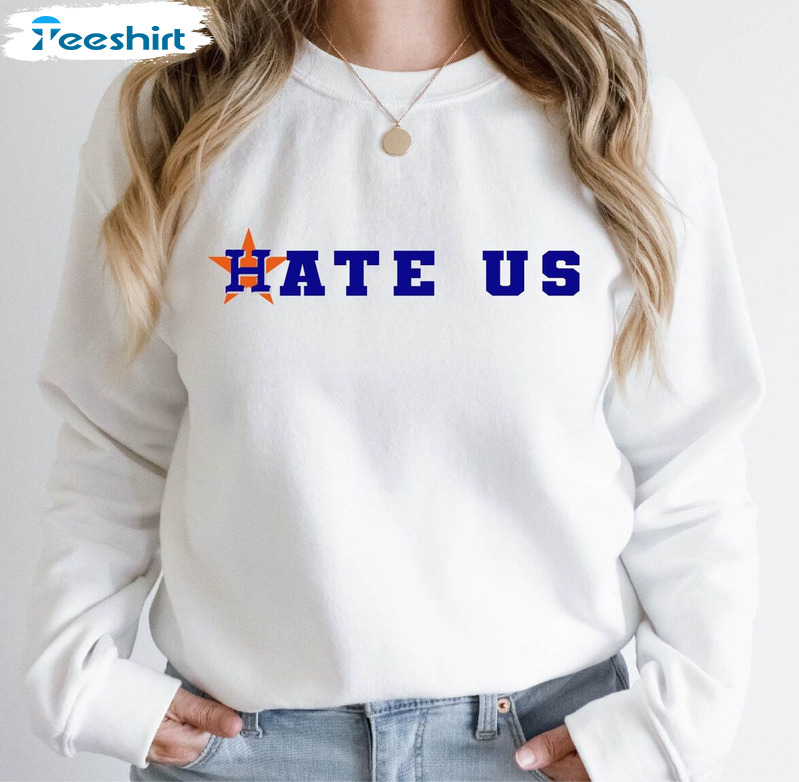 Houston Astros HATE US Star Unisex Sweatshirt