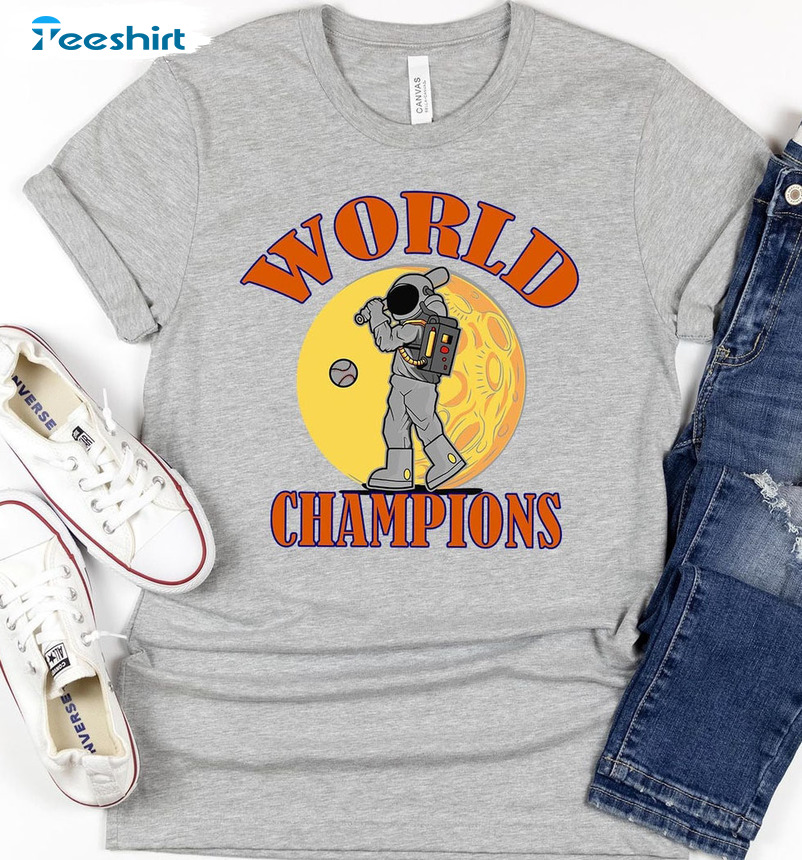 World Champions Houston Astros Baseball Tee Space City Shirt, Sweatshirt, Hoodie, Long Sleeve