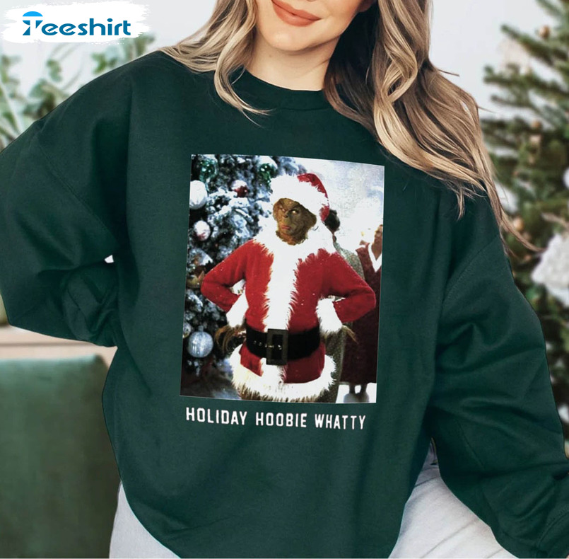 Holiday Hoobie Whatty Sweatshirt - Grinch Christmas Short Sleeve Sweatshirt