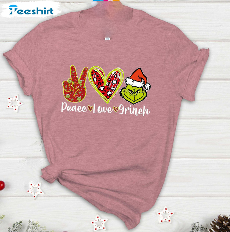 Christmas Peace Love Grinch T-Shirt, Sweatshirt, Hoodie, Long Sleeve