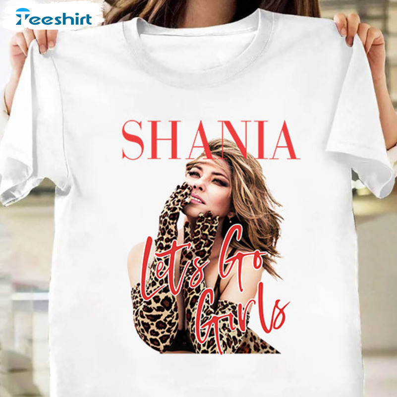 Shania Twan Shirt - Let's Go Girls Sweatshirt Long Sleeve