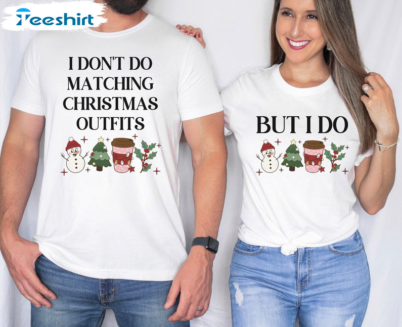 I Don't Do Matching Shirts Funny Family Shirts Shirts 