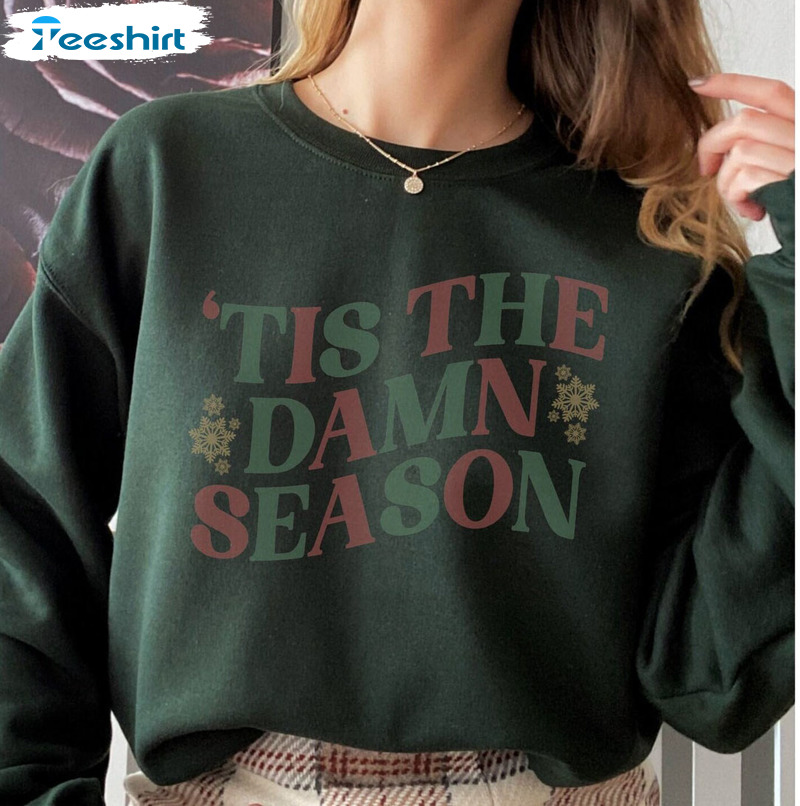 Tis The Damn Season Trendy Unisex T-shirt Crewneck