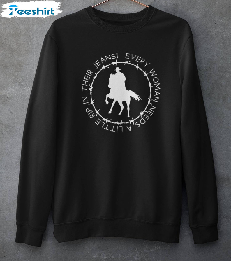 Every Girl Needs A Little Rip In Her Jeans Shirt - Yellowstone Tv Show Crewneck Sweater