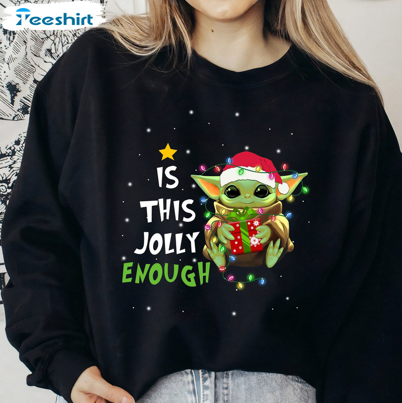 Is This Jolly Enough Shirt - Santa Baby Yoda Christmas Unisex Hoodie Short Sleeve