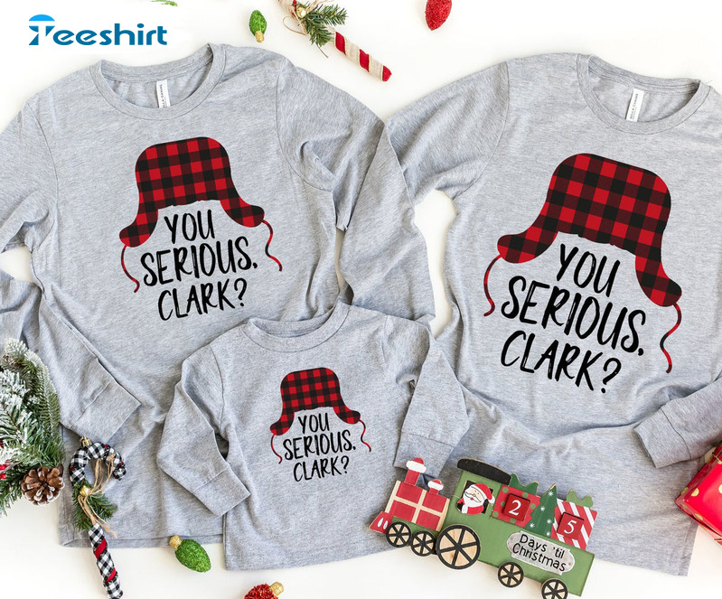 You Serious Clark Shirt - Christmas Santa Hat Unisex T-shirt Crewneck