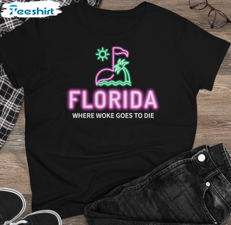 Florida Where Woke Goes To Die Trendy Short Sleeve Sweater