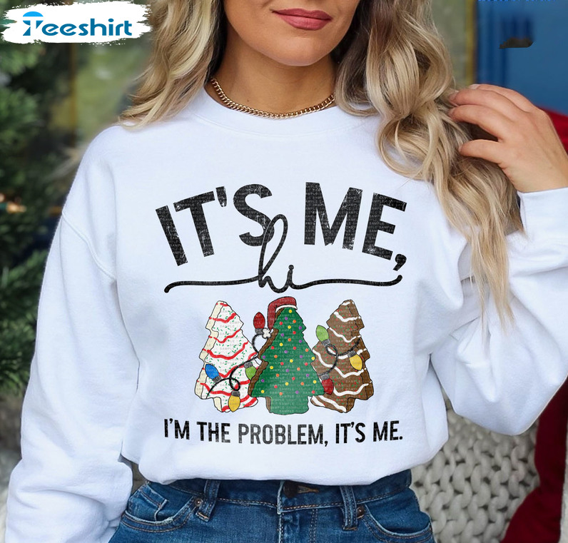 It's Me Im The Problem Shirt - Christmas Tree Cakes Short Sleeve Tee Tops