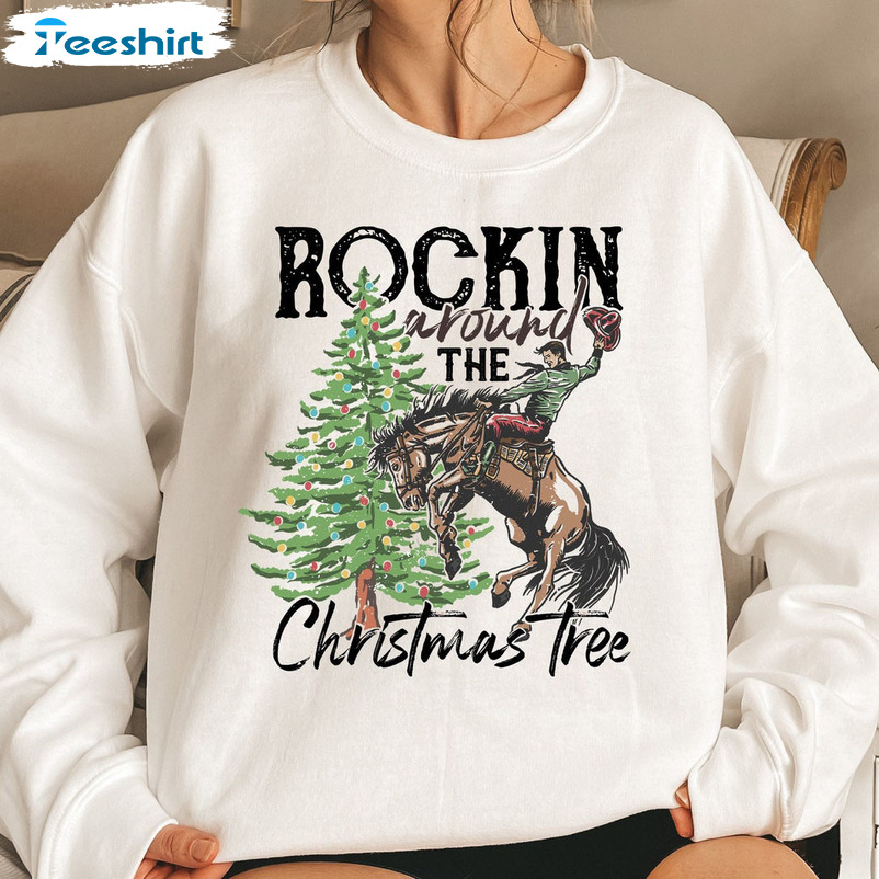 Rocking Around The Christmas Tree Shirt - Christmas Western Crewneck Unisex T-shirt Vintage Style