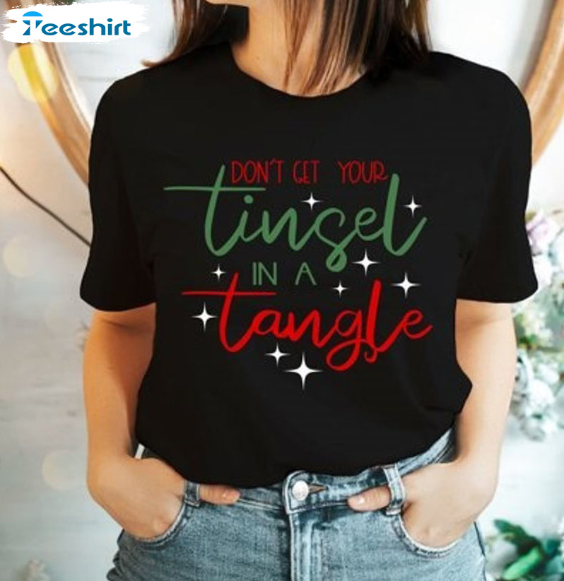 Don't Get Your Tinsel In A Tangle Shirt - Christmas Sweatshirt Crewneck Vintage Style