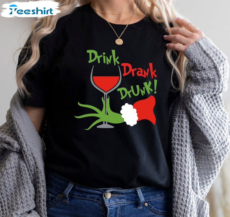 Drink Drank Drunk Shirt - Christmas Crewneck Unisex T-shirt