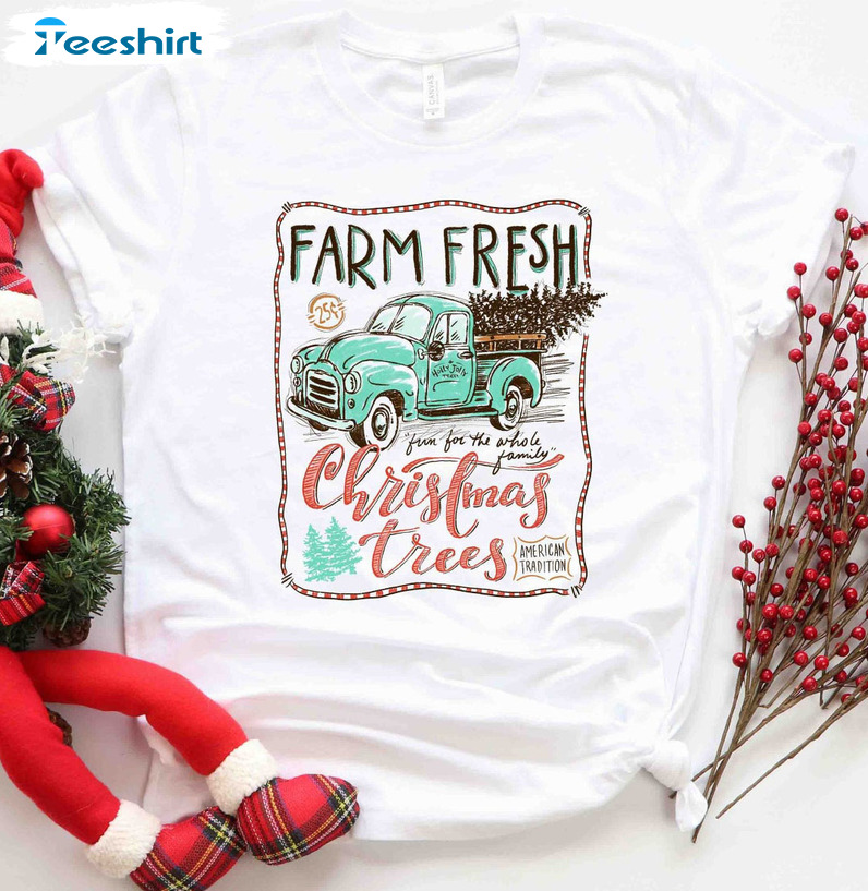 Farm Fresh Christmas Trees Shirt - Christmas Truck Sweatshirt Long Sleeve