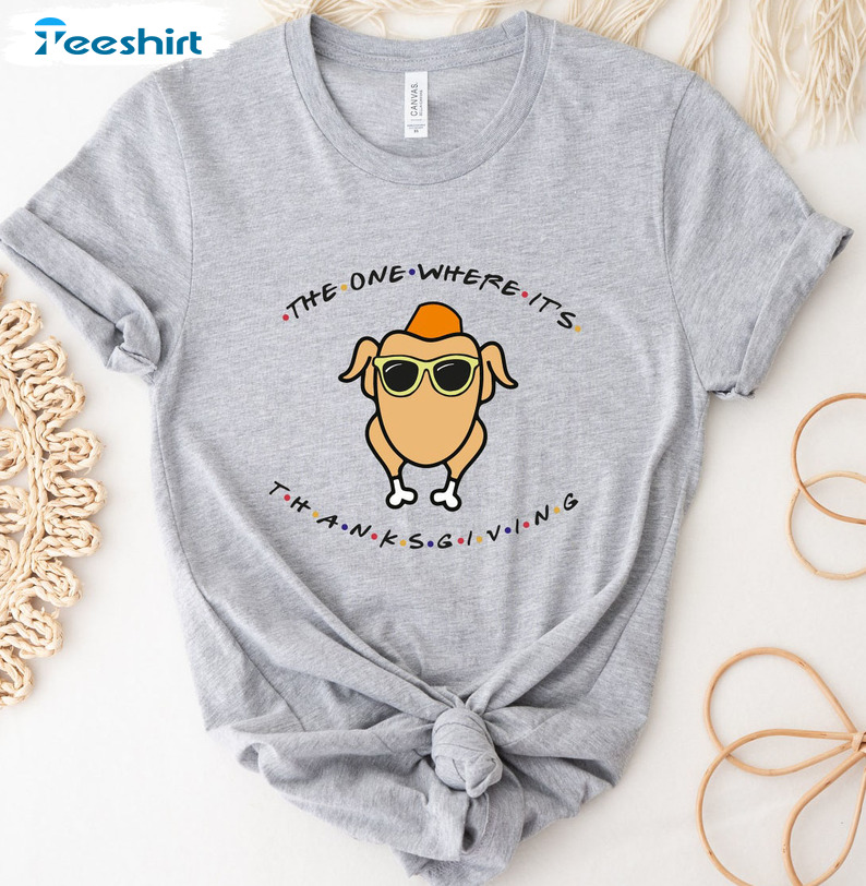 The One Where It S Thanksgiving Shirt - Thanksgiving Short Sleeve Sweater