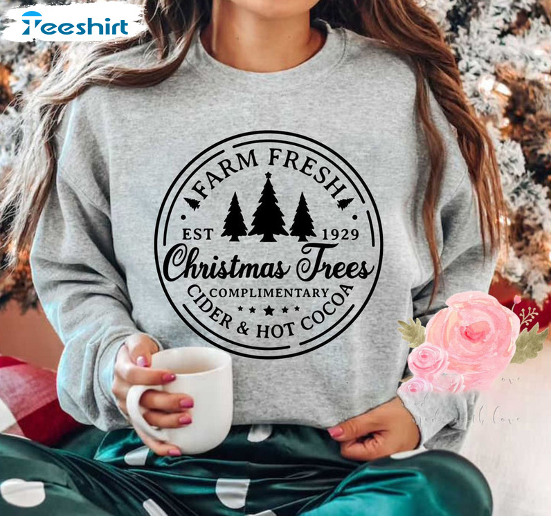 Farm Fresh Christmas Trees Shirt - Christmas Tree Unisex T-shirt Sweatshirt