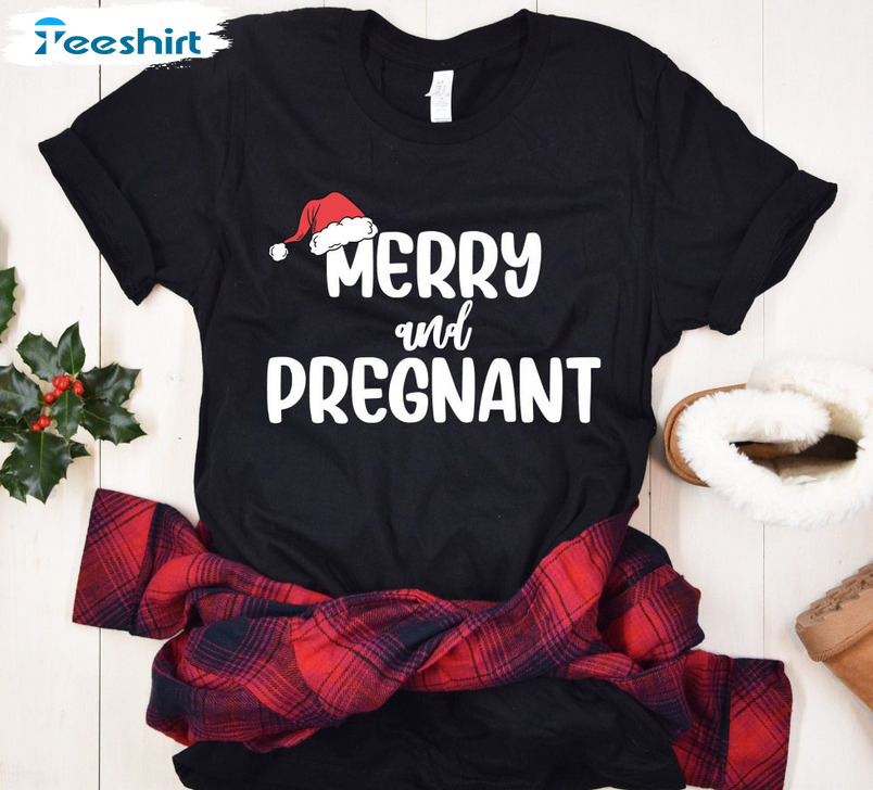 Merry And Pregnant Funny Pregnancy Christmas Shirt, hoodie