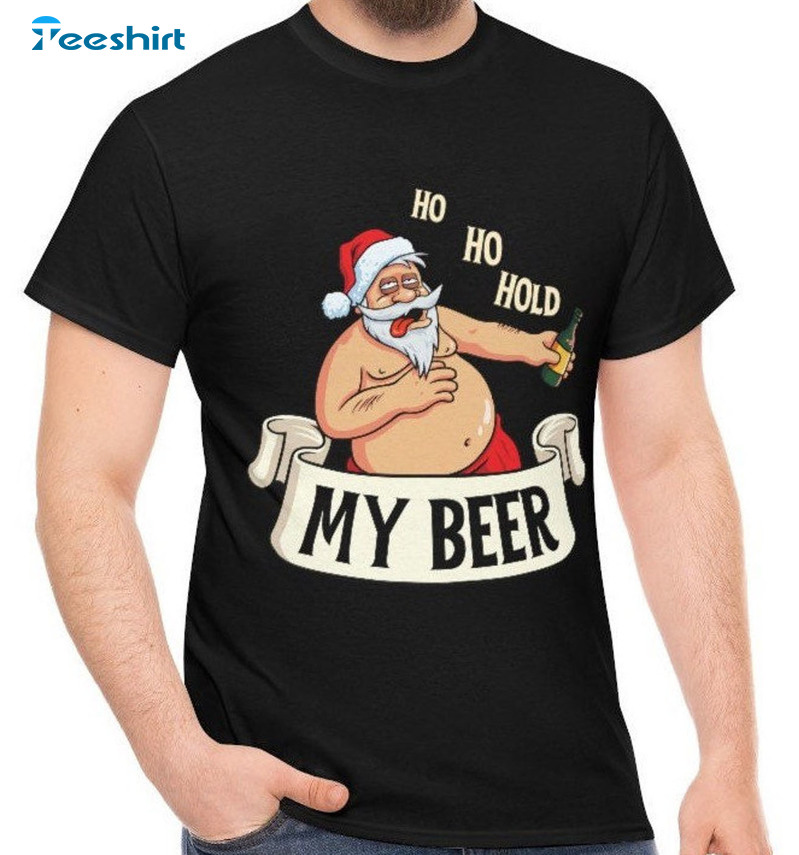 Ho Ho Hold My Beer Shirt - Beer Lovers Dad Sweatshirt Long Sleeve