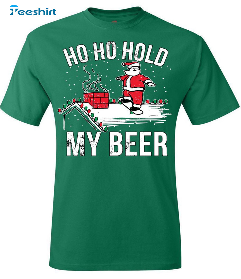 Ho Ho Hold My Beer Shirt - My Beer Christmas Unisex Hoodie Sweatshirt