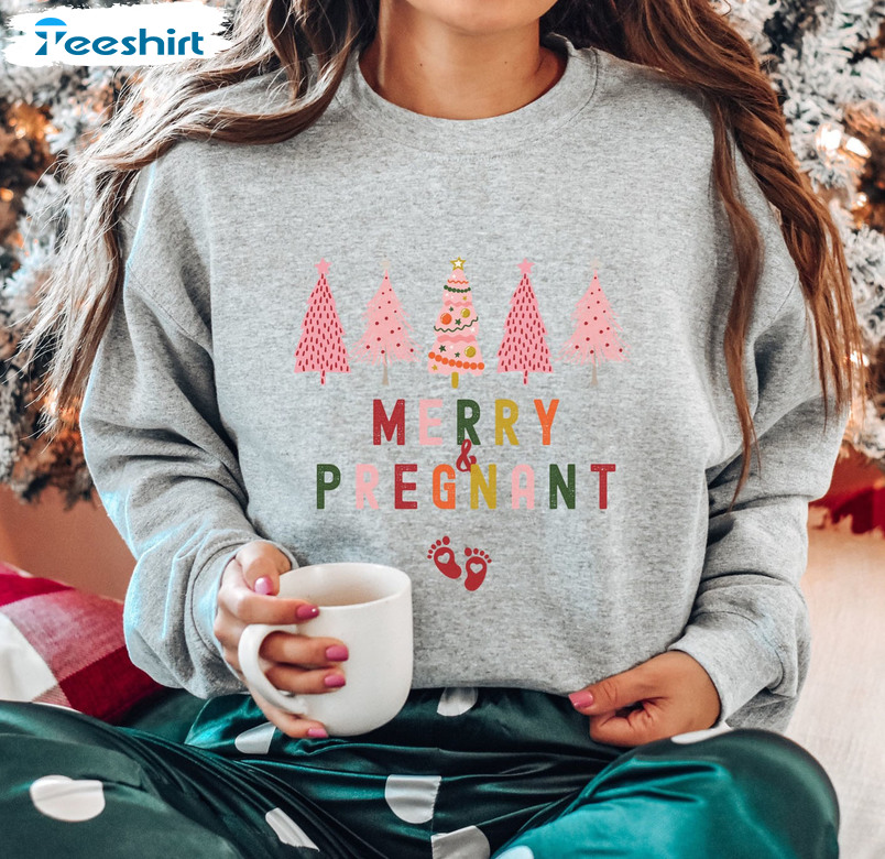 Merry And Pregnant Shirt - Pregnant Baby Reveal Sweatshirt Short Sleeve