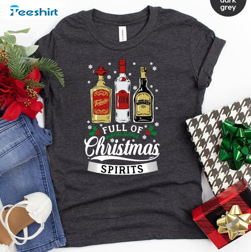 Full Of Christmas Spirits Shirt - Christmas Drinking Whiskey Unisex T-shirt Long Sleeve