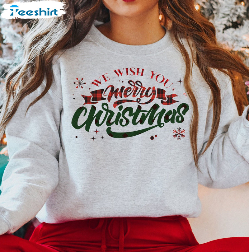 We Wish You A Merry Christmas Shirt - Christmas Family Sweater Long Sleeve