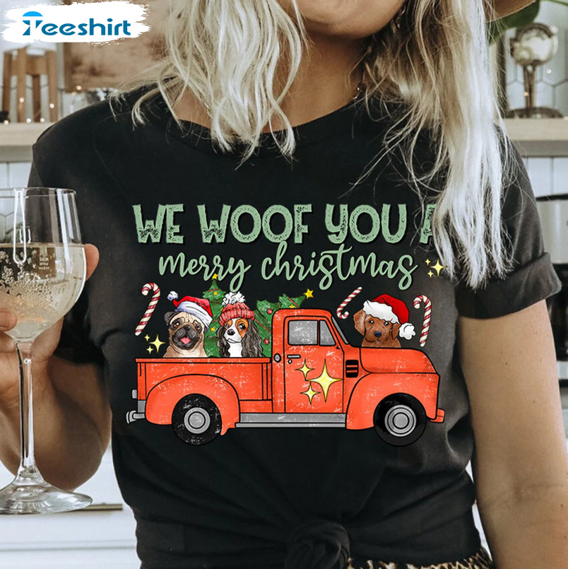 We Woof You A Merry Christmas Shirt - Dog Lover Unisex Hoodie Crewneck