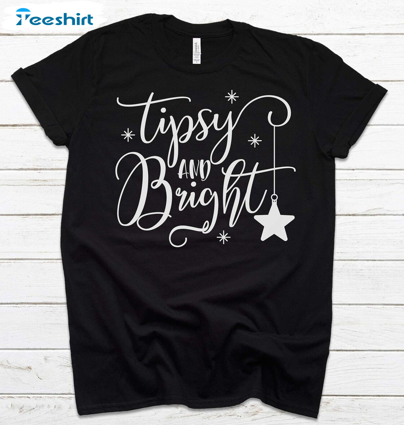 Tipsy And Bright Shirt - Christmas Crewneck Sweatshirt Vịntage Design