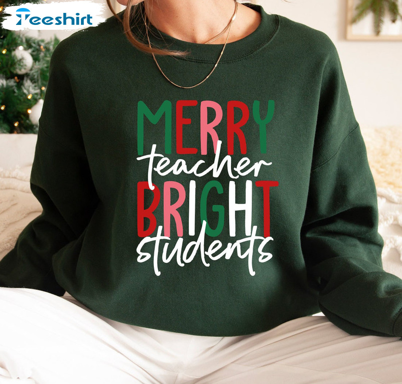 Merry Teacher Bright Student Shirt - Teacher Xmas Long Sleeve Tee Tops