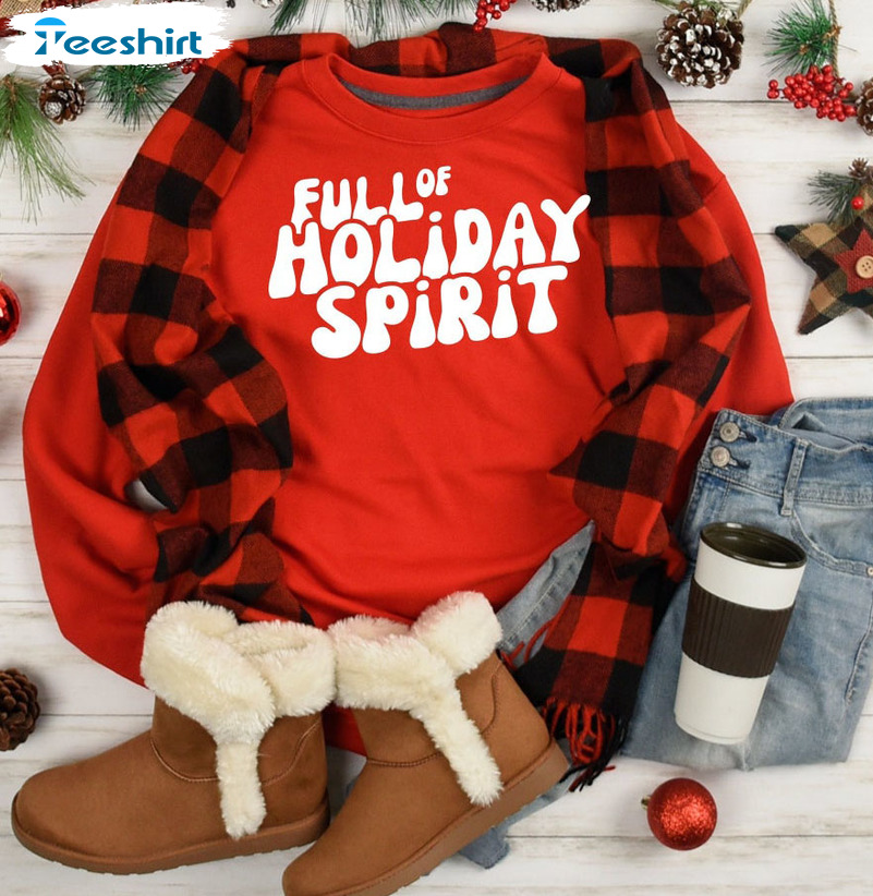 Full Of Holiday Spirit Shirt - Christmas Unisex T-shirt Long Sleeve Vintage Style